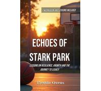 Echoes of Stark Park Lessons on Resilience, Growth and the Journey to Legacy - Freddie Owens - Legacy Pathway Press - ebook (ePub) - Livre