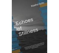 Echoes of Stillness: Notebook for Serenity, Gratitude and Quiet Reflections * A Journal for Calm Thoughts, Stress Relief and Peaceful Writing * Daily ... and Inner Balance * 100 Cream Lined Pages