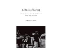Echoes of Swing: Translocal Journeys Across the Jazz Scenes of Aomori, Japan, and Taiwan