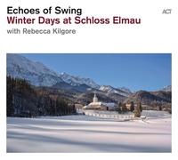 ECHOES OF SWING - WINTER DAYS AT SCHLOSS ELMAU. CD NEUF
