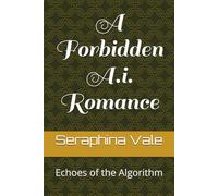 Echoes of the Algorithm: A Forbidden AI Romance