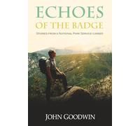 Echoes of the Badge: Stories from a National Park Service Career