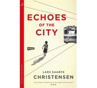 Echoes of the City by Lars Saabye Christensen Unknown (Auteur)