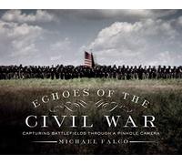 Echoes Of The Civil War: Capturing Battlefields Through A Pinhole Camera