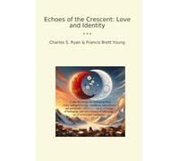 Echoes of the Crescent: Love and Identity