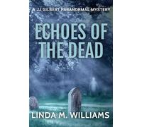 Echoes of the Dead: A JJ Gilbert Paranormal Mystery (Book 11)