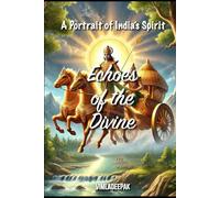 Echoes of the Divine: A Portrait of India’s Spirit