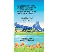 Echoes Of The Earth Nature In Indian And Western Fiction -Dialogic Study: Portrayal Of Nature