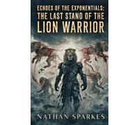 Echoes of the Exponentials: The Last Stand of the Lion Warrior