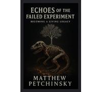 Echoes of the Failed Experiment: Becoming a Living Legacy