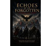 Echoes of the forgotten: Shadows and blood