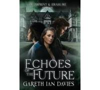 Echoes Of The Future (Of Imprint & Erasure)