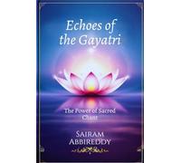 Echoes of the Gayatri: The Power of Sacred Chant