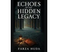 Echoes of the Hidden Legacy: A Journey of Qur’anic Clues and Forgotten Bonds