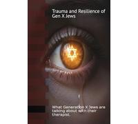 Echoes of the Holocaust:: Trauma and Resilience of Holocaust Survivors' Generation X Grandchildren