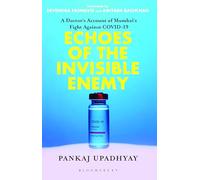 Echoes of the Invisible Enemy: A Doctor's Account of Mumbais Fight Against COVID19