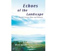 Echoes of the Landscape: Poetry Across Time and Memory