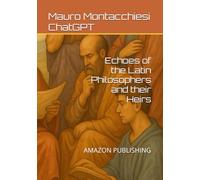Echoes of the Latin Philosophers and their Heirs: AMAZON PUBLISHING