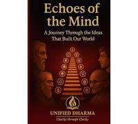 Echoes of the Mind: A Journey Through the Ideas That Built Our World
