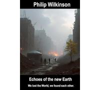 Echoes of the New Earth: We lost the world. We found each other.