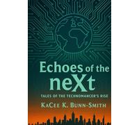Echoes of the neXt: Tales of the Technomancer's Rise