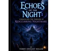 Echoes of the Night: Unraveling the Threads of Reoccurring Nightmares