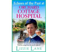 Echoes of the Past at the Orchard Cottage Hospital A BRAND NEW instalment in the heartwarming Orchard Cottage Hospital series from Lizzie Lane for 2026 - Lizzie Lane - Boldwood Books - ebook (ePub) -