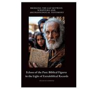 Echoes Of The Past: Biblical Figures In The Light Of Extrabiblical Records
