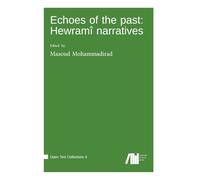 Echoes of the past : Hewramî narratives