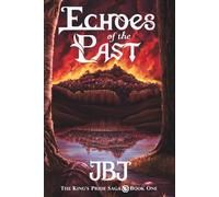 Echoes of the Past: The King's Pride Saga Book One