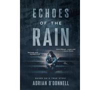 Echoes of the Rain: Based on a true story