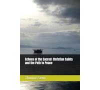 Echoes of the Sacred: Christian Saints and the Path to Peace