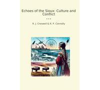 Echoes of the Sioux: Culture and Conflict
