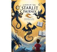 Echoes of the Starlit Phoenix: unlock the magic hidden within
