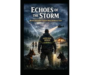 Echoes of the Storm: Michael Richards & the Haven Ridge K9 Rescue Team