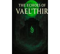 Echoes Of The Vael'Thir: Veins of the Hollow Star
