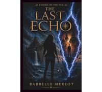 Echoes of the Veil: The Last Echo
