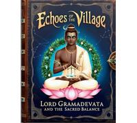 Echoes of the Village: Gramadevata and the Sacred Balance