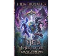Echoes of the Void: Theia Thereafter Vol II