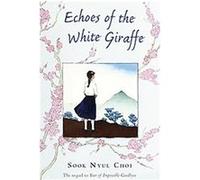 Echoes of the White Giraffe Sook Nyul Choi (Auteur)