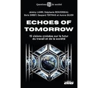 Echoes of tomorrow: 15 visions croisées sur le futur du travail et de la société