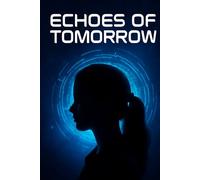 Echoes of Tomorrow