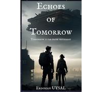 Echoes Of Tomorrow: Tomorrow Is Far From Yesterday
