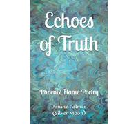 Echoes of Truth: Phoenix Flame Poetry