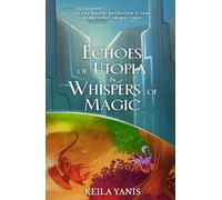 Echoes of Utopia & Whispers of Magic