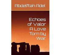 Echoes of Valor A Love Torn by War
