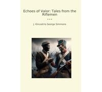 Echoes of Valor: Tales from the Riflemen