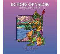 Echoes of Valor: The Forgotten Fighters