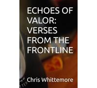 ECHOES OF VALOR: VERSES FROM THE FRONTLINE