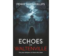 Echoes of Waltenville: The past whispers to those who listen